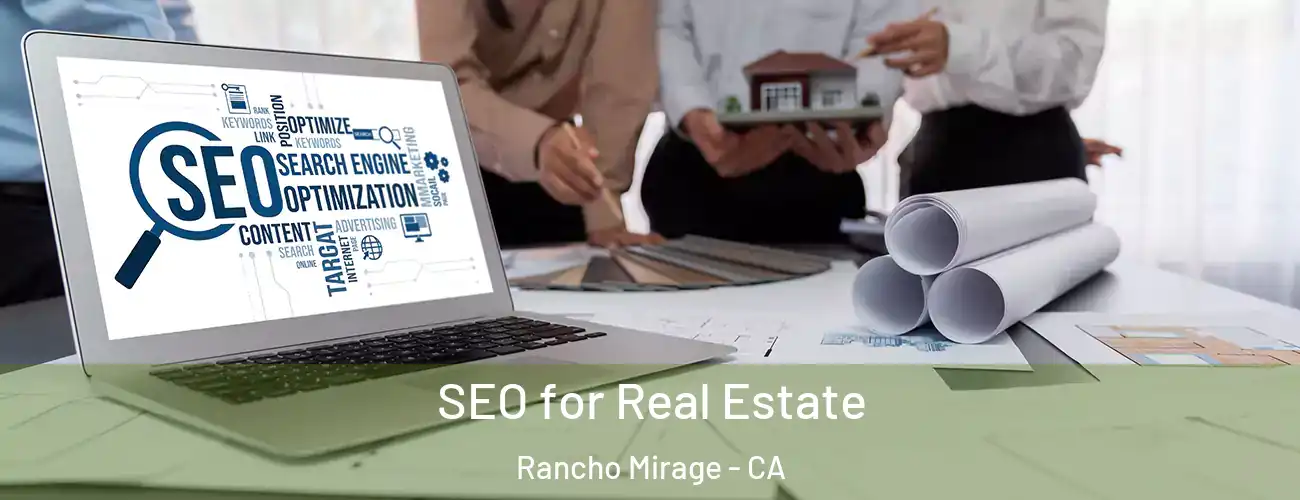  SEO for Real Estate Rancho Mirage - CA