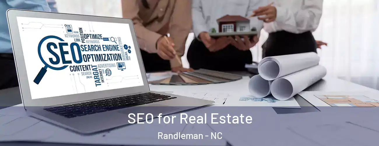  SEO for Real Estate Randleman - NC