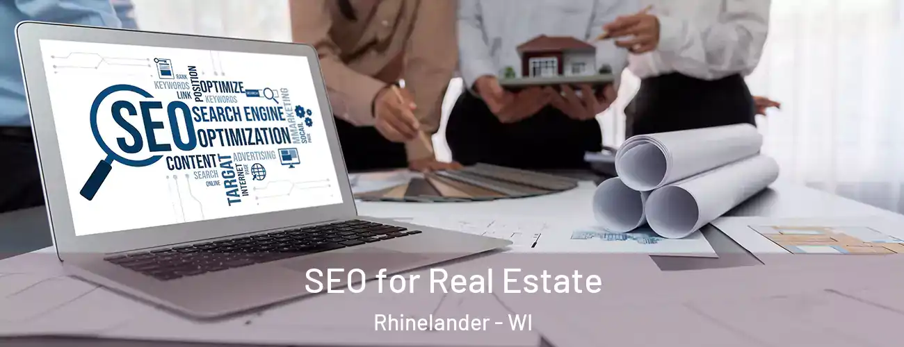  SEO for Real Estate Rhinelander - WI