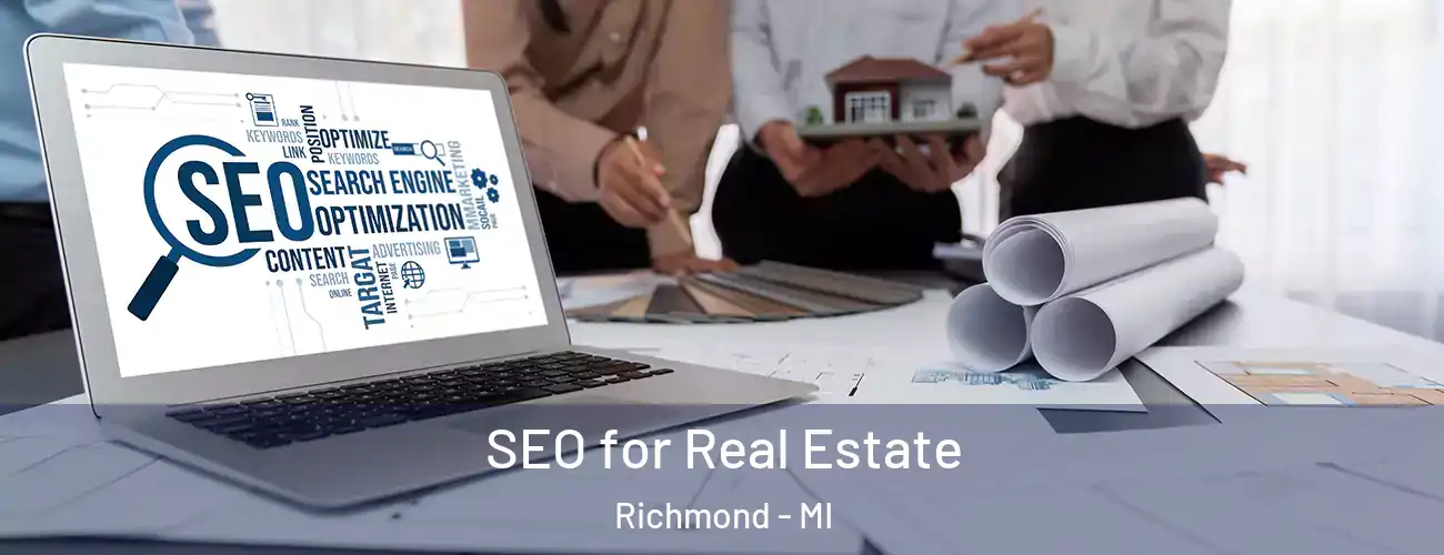  SEO for Real Estate Richmond - MI