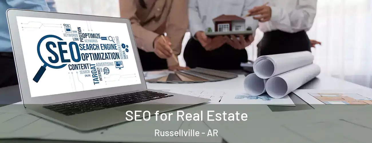 SEO for Real Estate Russellville - AR