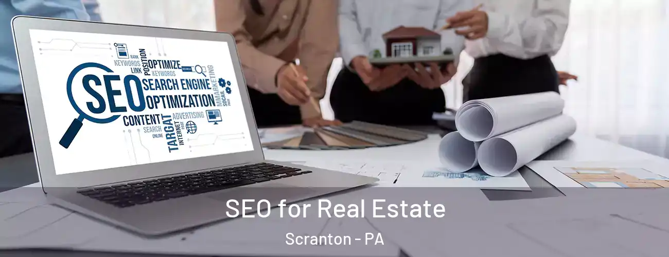  SEO for Real Estate Scranton - PA