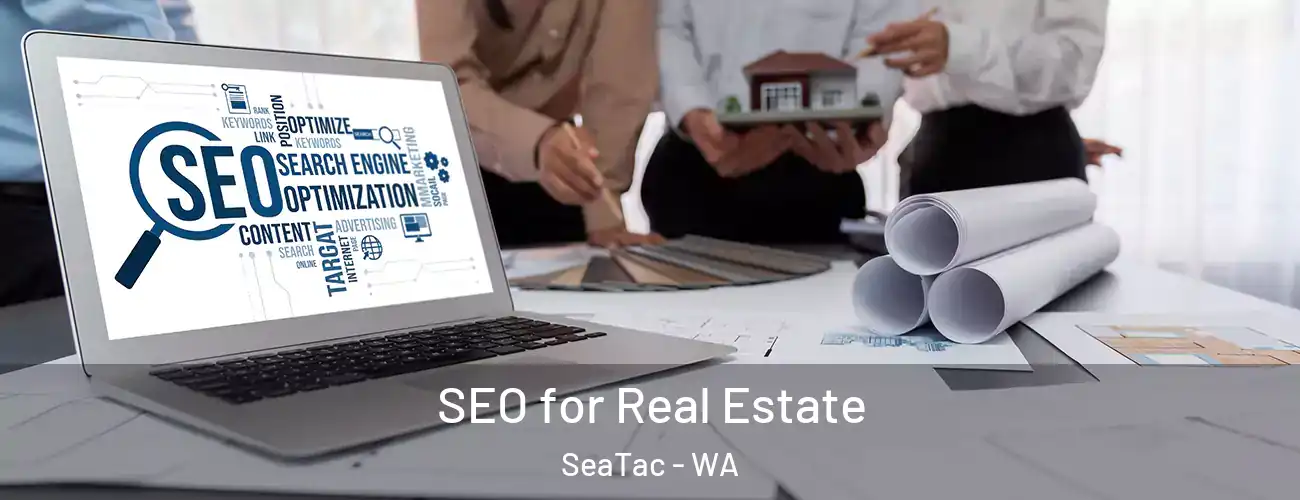  SEO for Real Estate SeaTac - WA