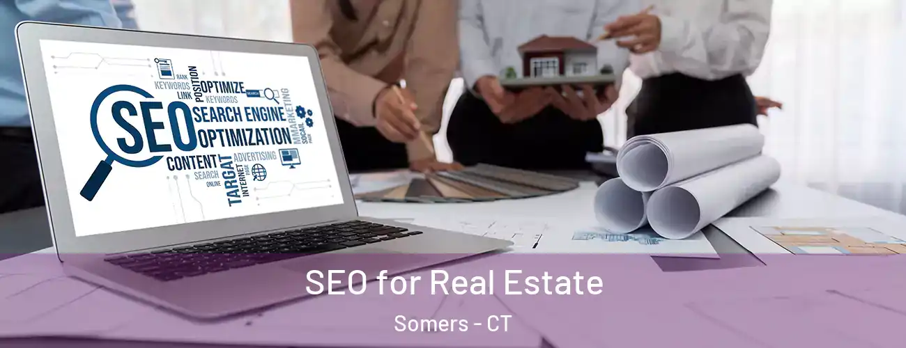  SEO for Real Estate Somers - CT