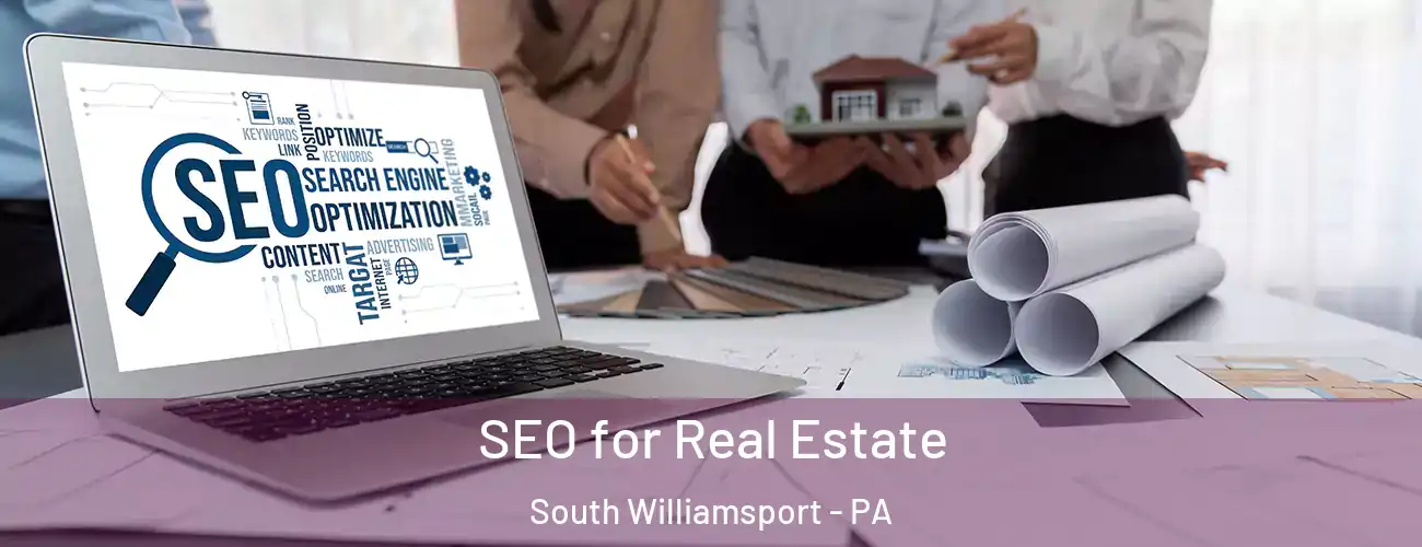 SEO for Real Estate South Williamsport - PA