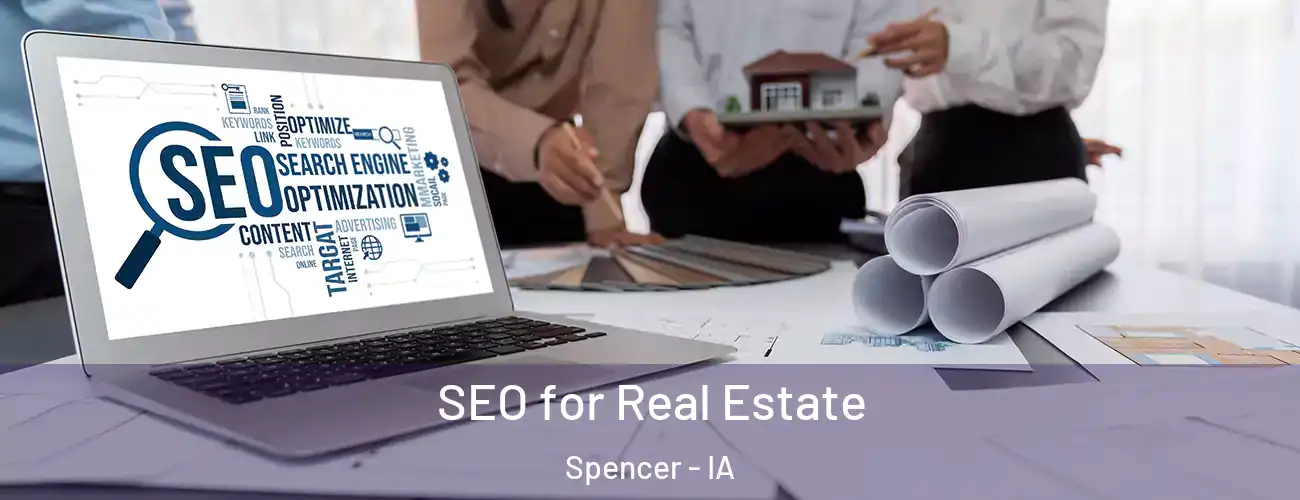  SEO for Real Estate Spencer - IA