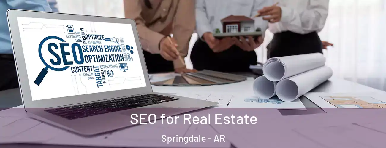  SEO for Real Estate Springdale - AR