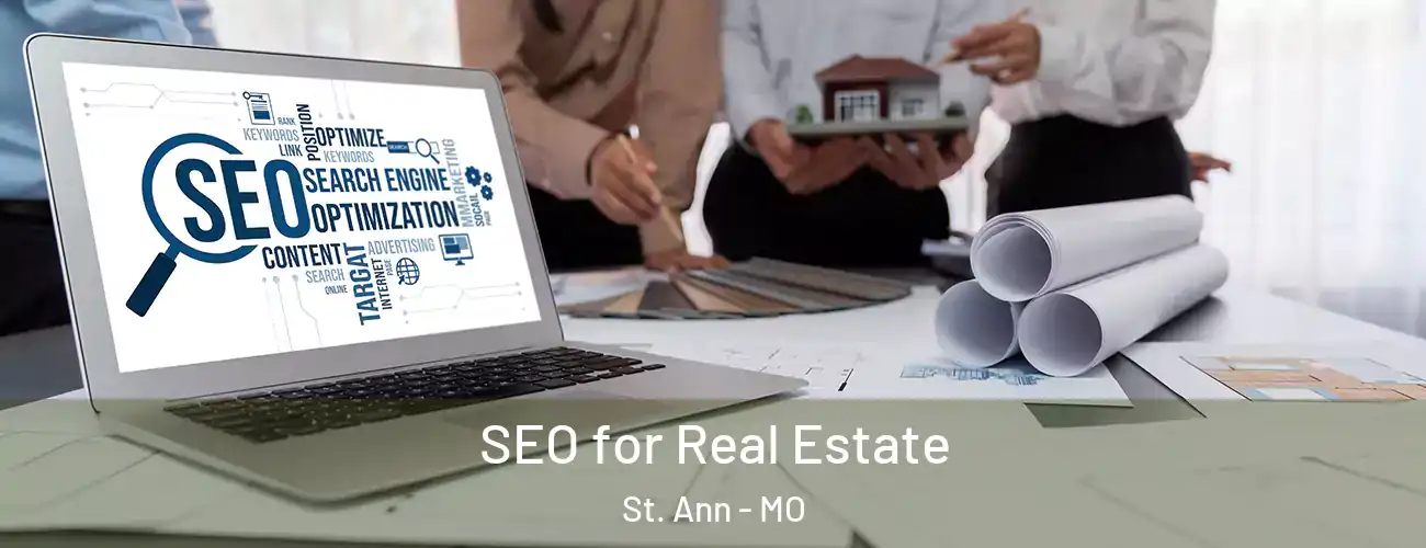  SEO for Real Estate St. Ann - MO