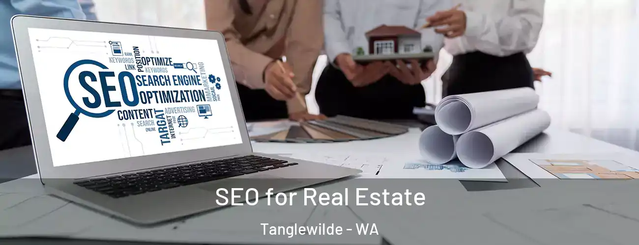  SEO for Real Estate Tanglewilde - WA