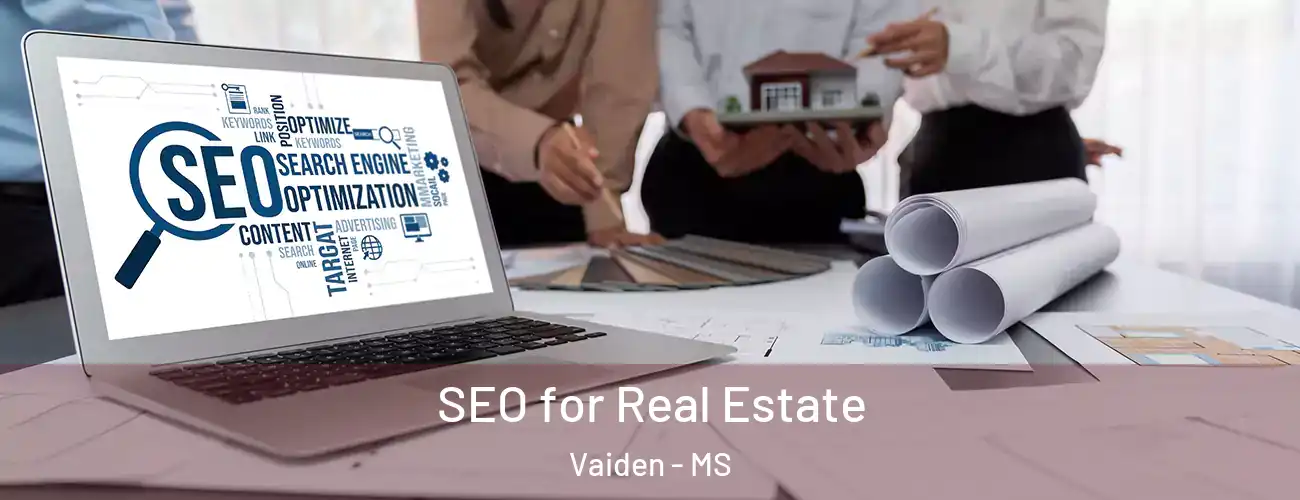 SEO for Real Estate Vaiden - MS