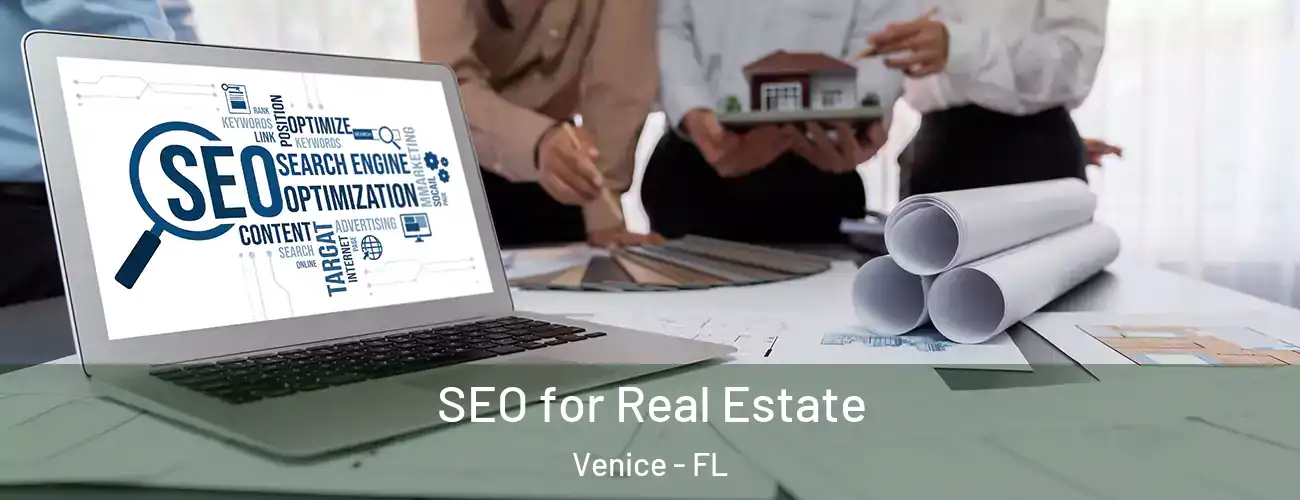  SEO for Real Estate Venice - FL