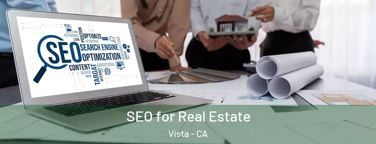  SEO for Real Estate Vista - CA