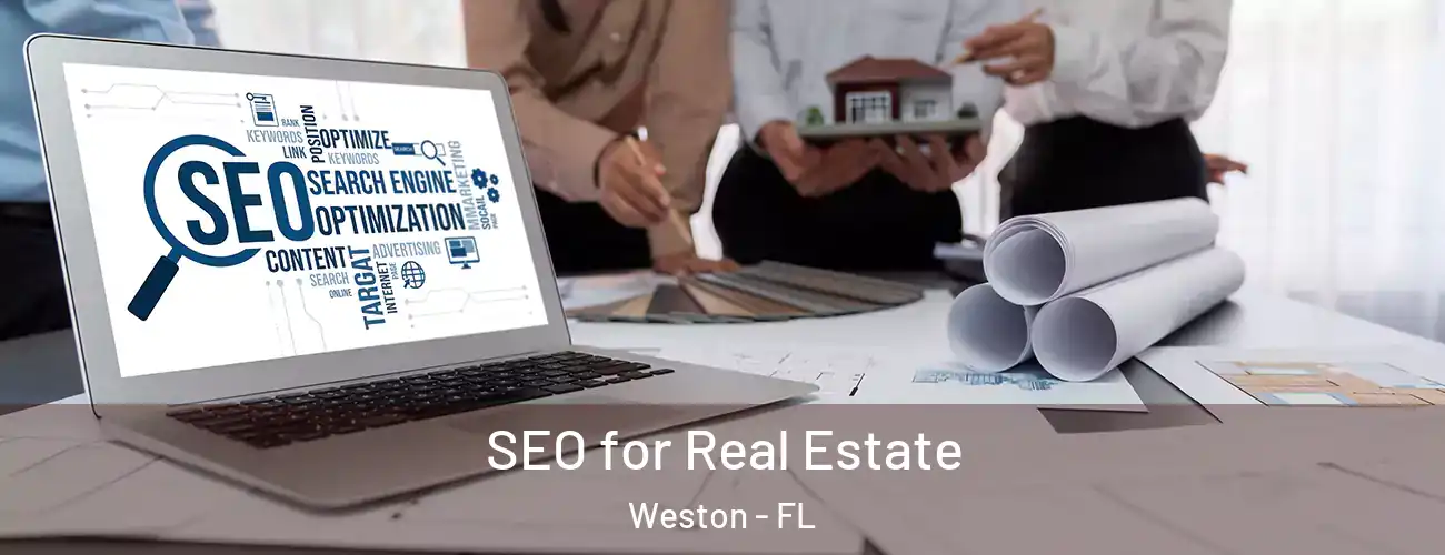  SEO for Real Estate Weston - FL