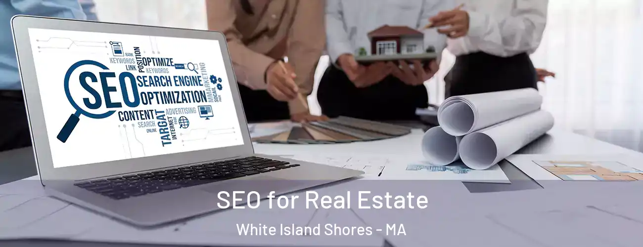 SEO for Real Estate White Island Shores - MA