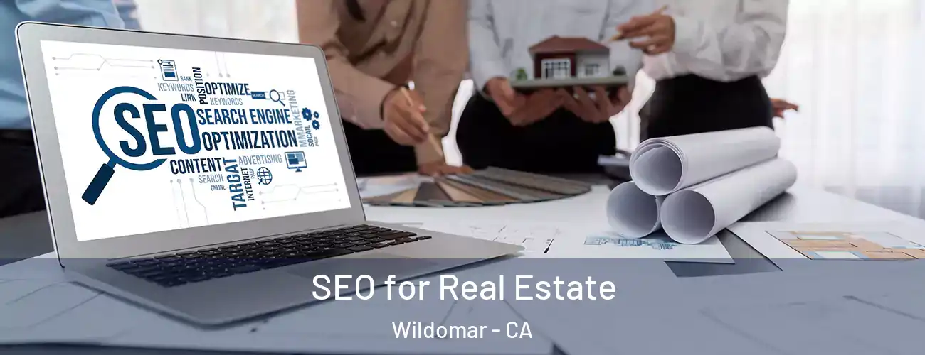  SEO for Real Estate Wildomar - CA