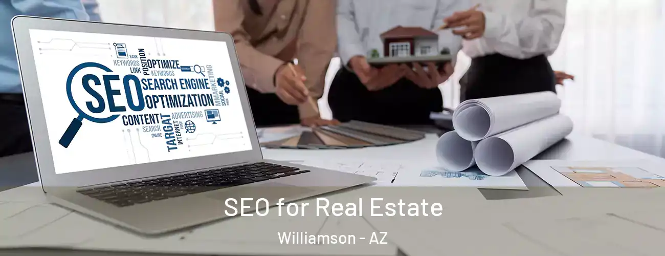  SEO for Real Estate Williamson - AZ