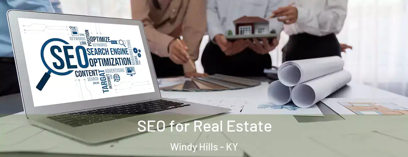  SEO for Real Estate Windy Hills - KY