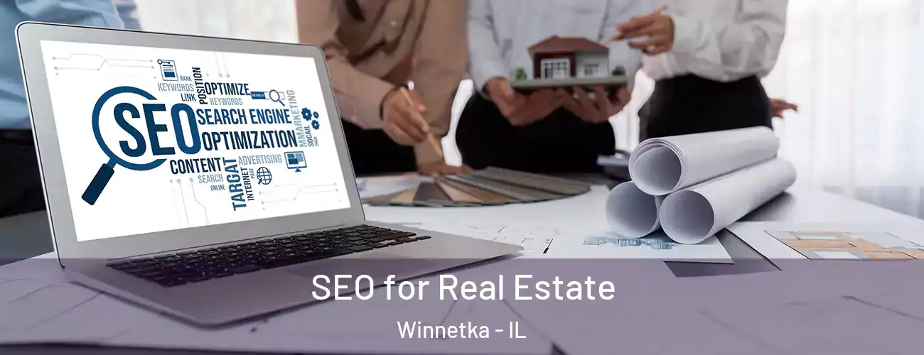  SEO for Real Estate Winnetka - IL