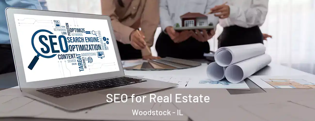 SEO for Real Estate Woodstock - IL