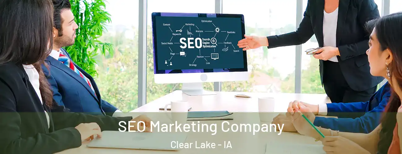SEO Marketing Company Clear Lake - IA