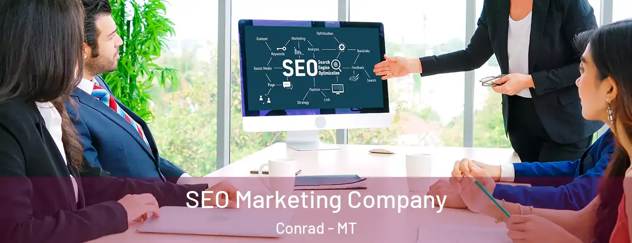  SEO Marketing Company Conrad - MT