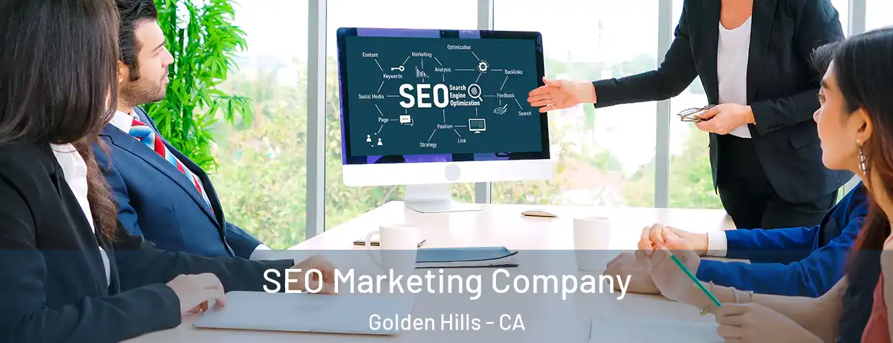 SEO Marketing Company Golden Hills - CA