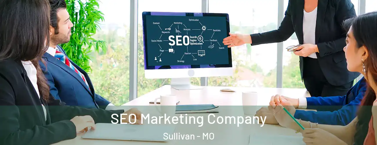  SEO Marketing Company Sullivan - MO
