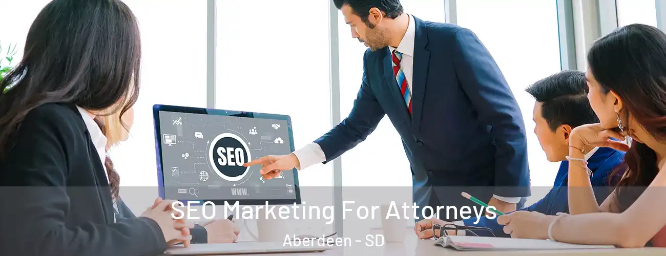  SEO Marketing For Attorneys Aberdeen - SD
