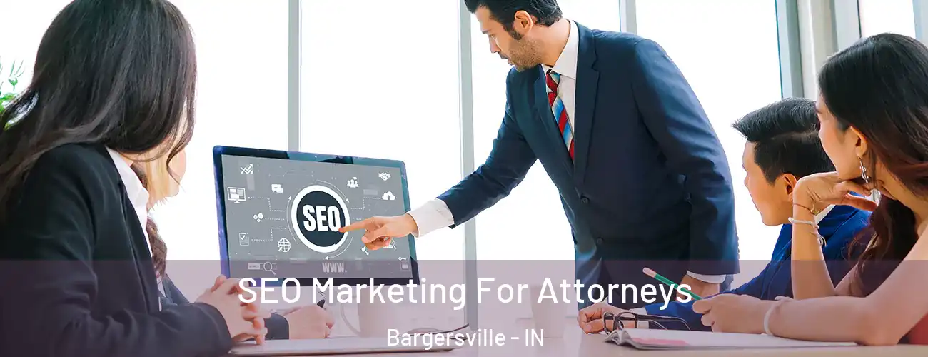 SEO Marketing For Attorneys Bargersville - IN