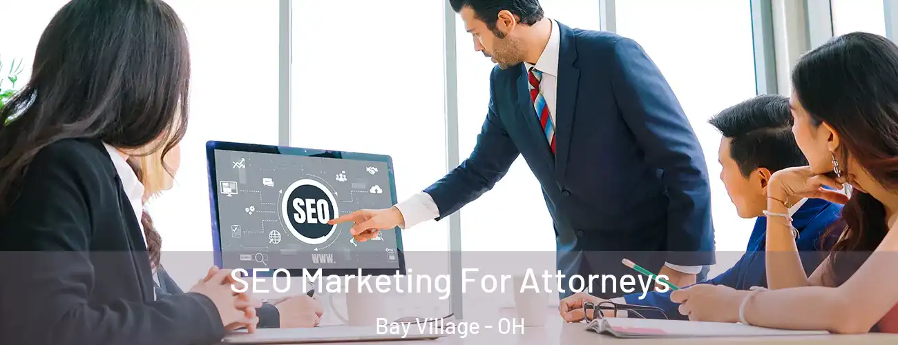 SEO Marketing For Attorneys Bay Village - OH