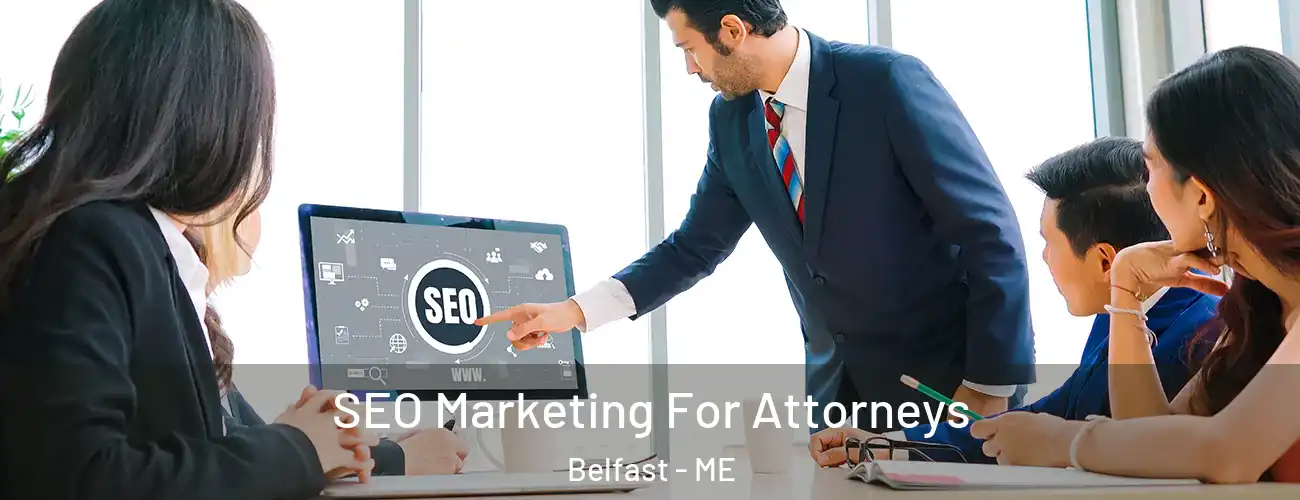  SEO Marketing For Attorneys Belfast - ME