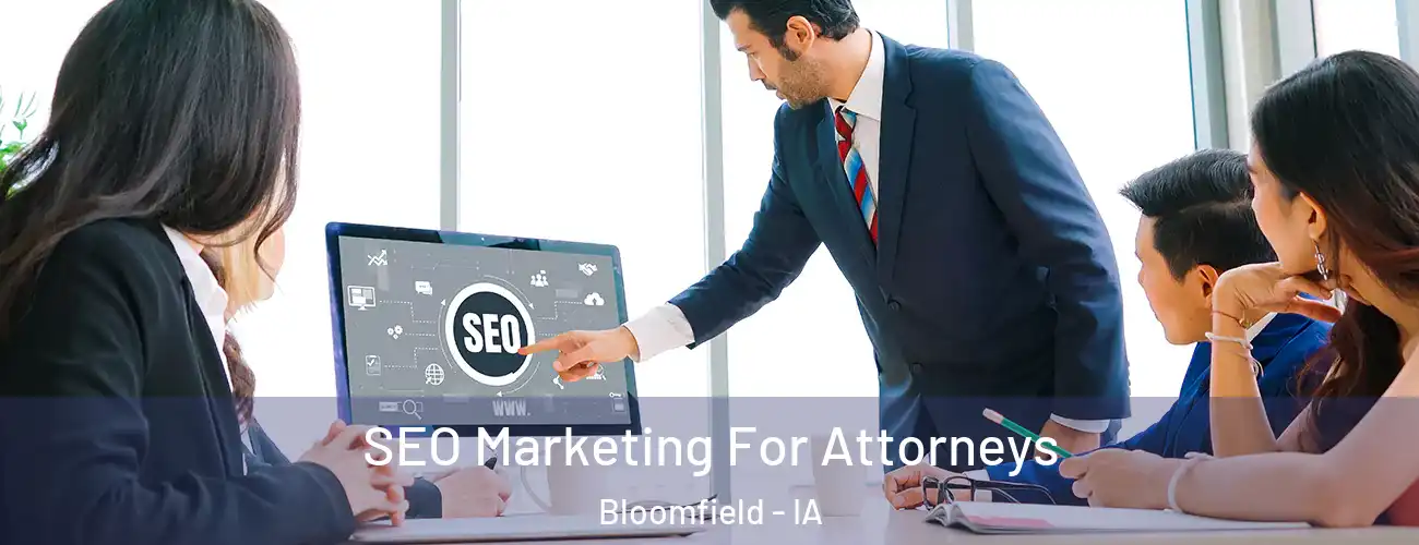  SEO Marketing For Attorneys Bloomfield - IA