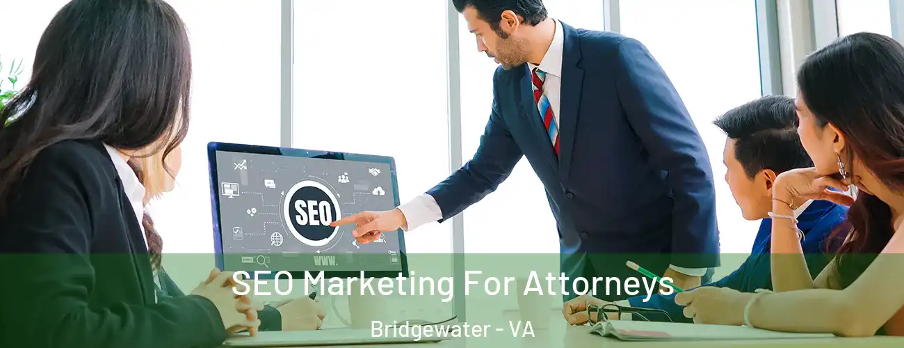  SEO Marketing For Attorneys Bridgewater - VA