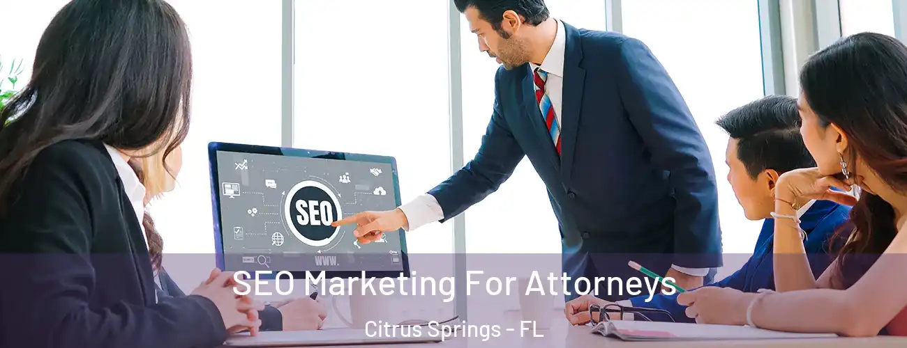  SEO Marketing For Attorneys Citrus Springs - FL