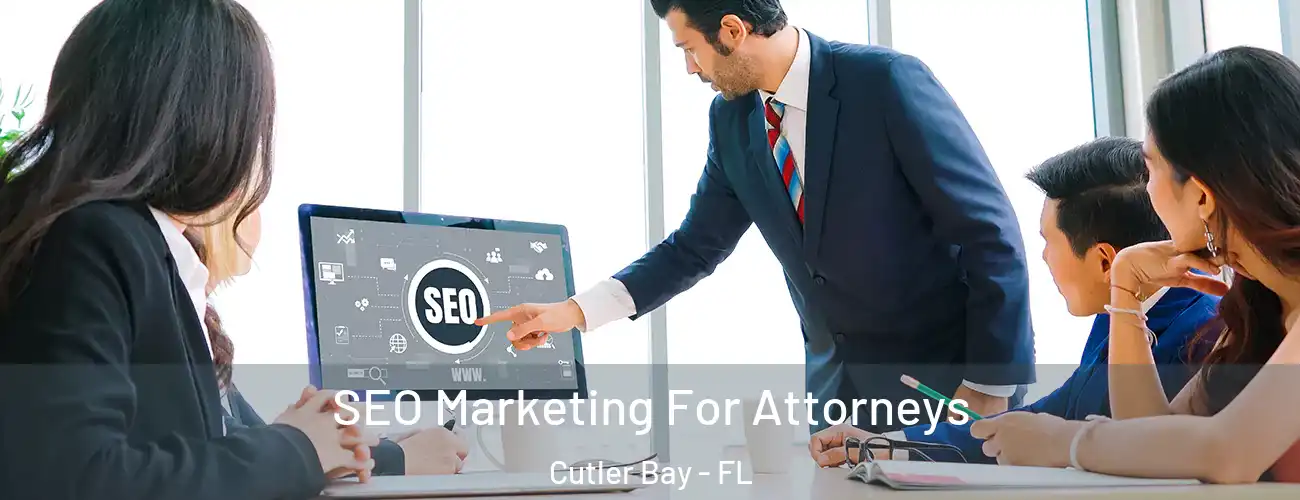 SEO Marketing For Attorneys Cutler Bay - FL