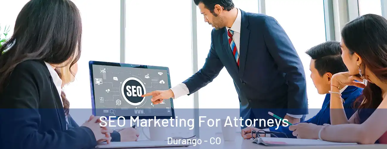  SEO Marketing For Attorneys Durango - CO