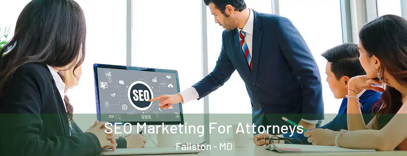  SEO Marketing For Attorneys Fallston - MD