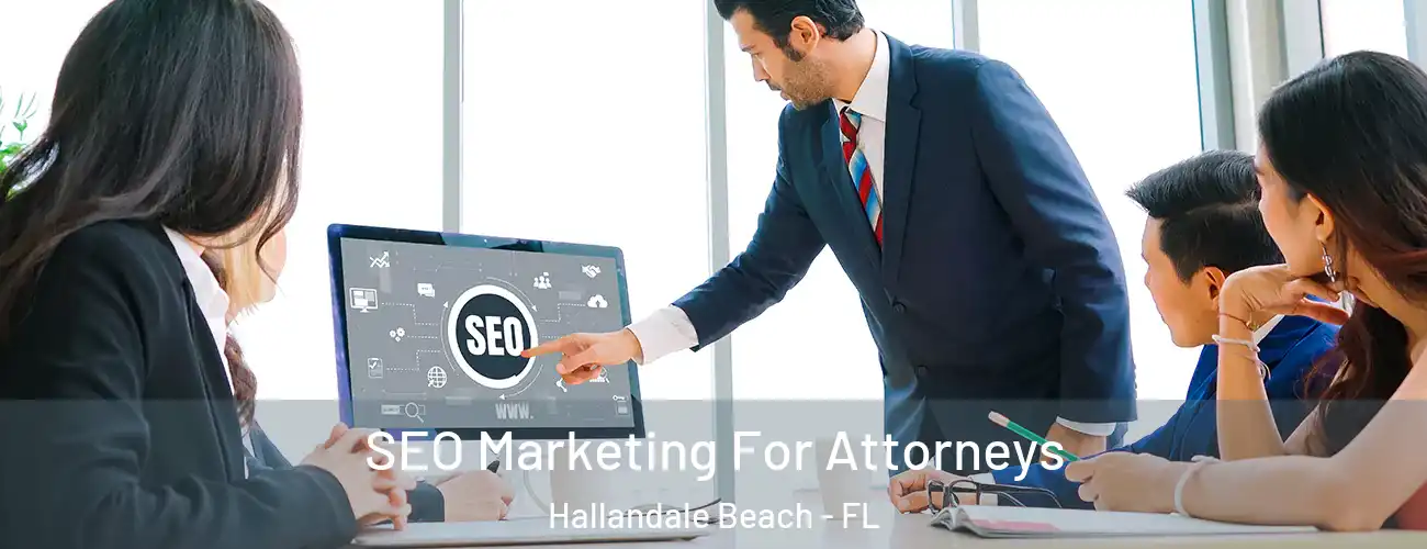 SEO Marketing For Attorneys Hallandale Beach - FL