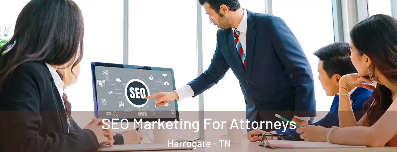  SEO Marketing For Attorneys Harrogate - TN