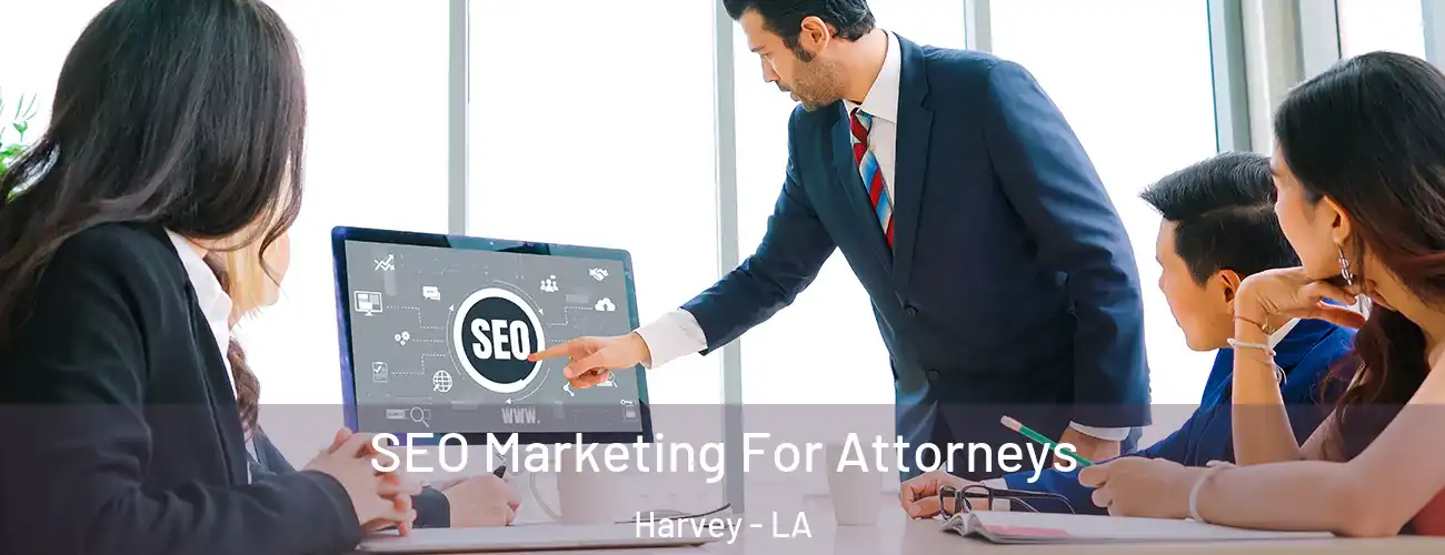 SEO Marketing For Attorneys Harvey - LA
