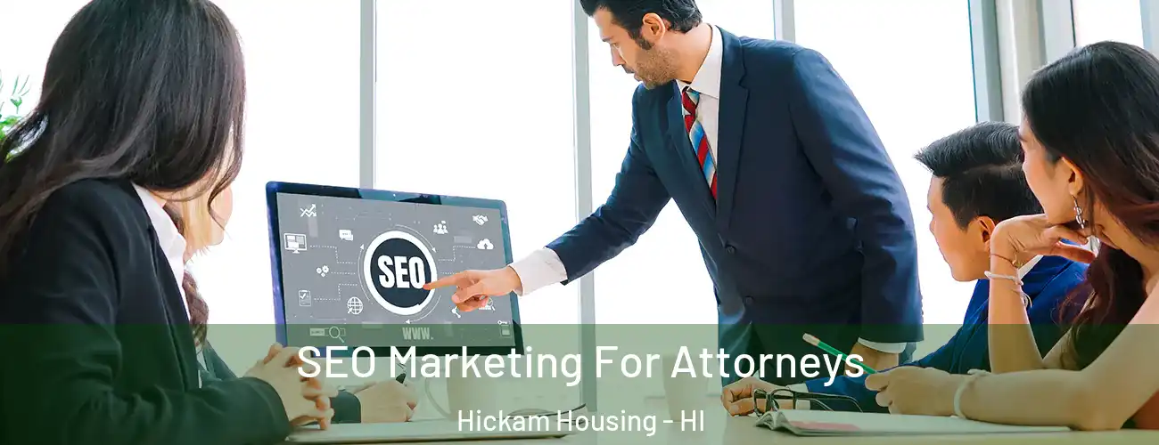 SEO Marketing For Attorneys Hickam Housing - HI