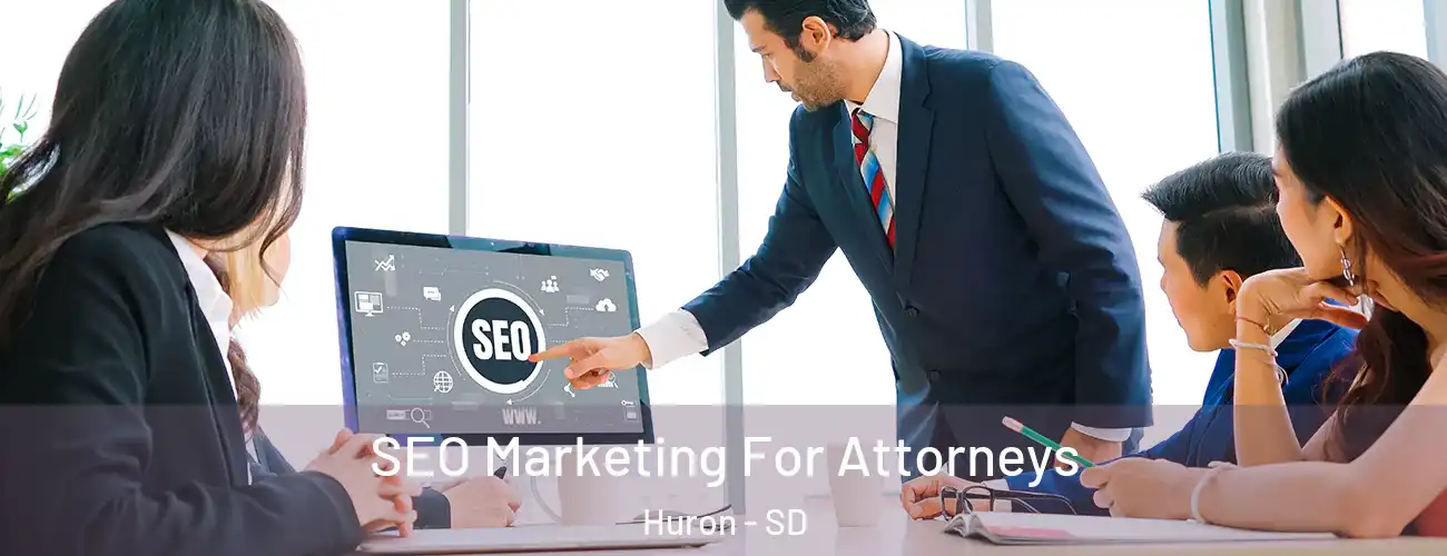  SEO Marketing For Attorneys Huron - SD