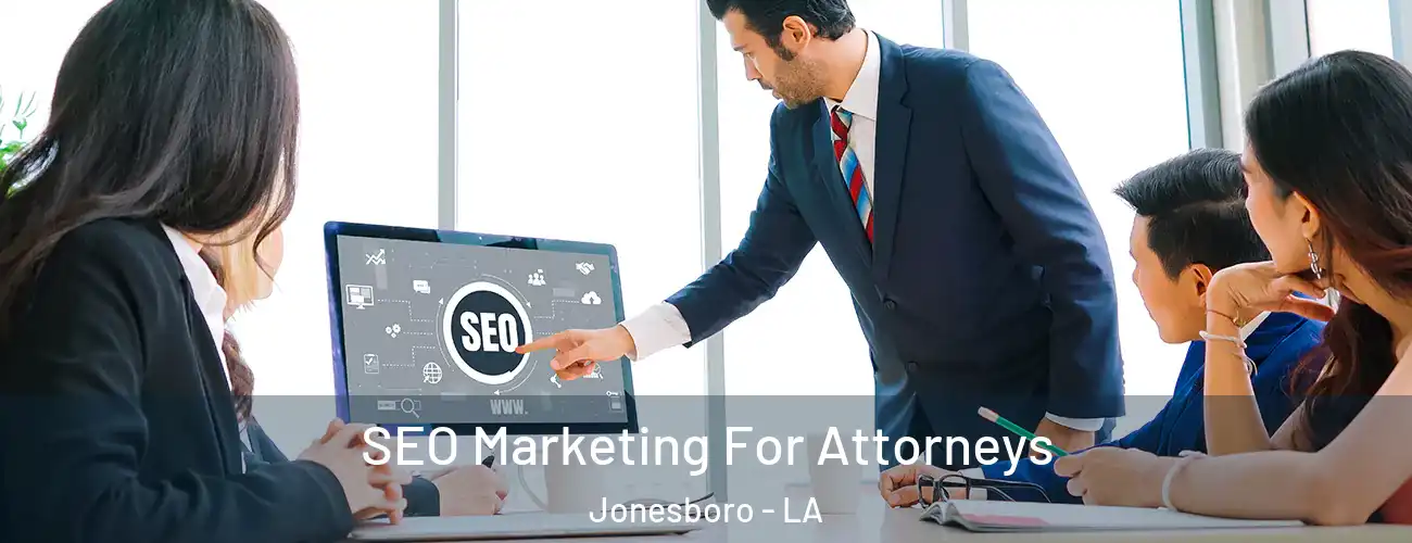  SEO Marketing For Attorneys Jonesboro - LA