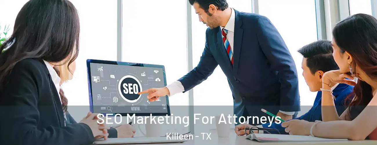 SEO Marketing For Attorneys Killeen - TX