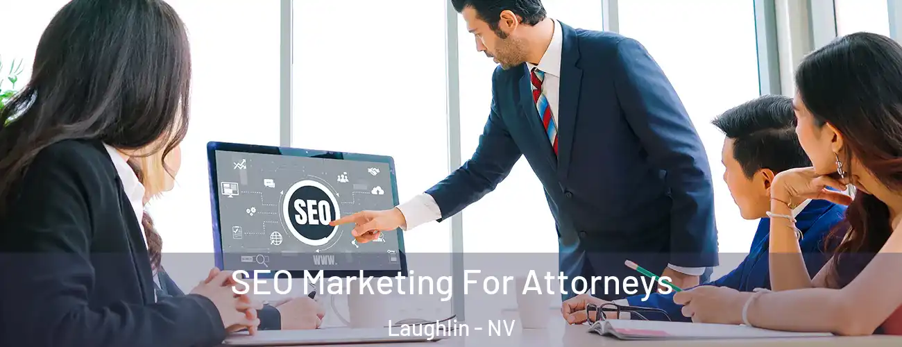 SEO Marketing For Attorneys Laughlin - NV