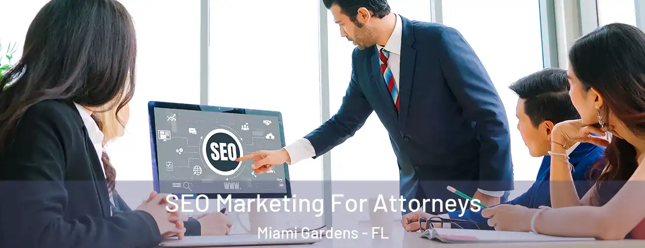 SEO Marketing For Attorneys Miami Gardens - FL