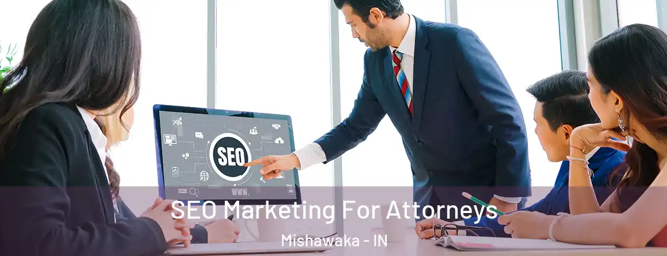  SEO Marketing For Attorneys Mishawaka - IN
