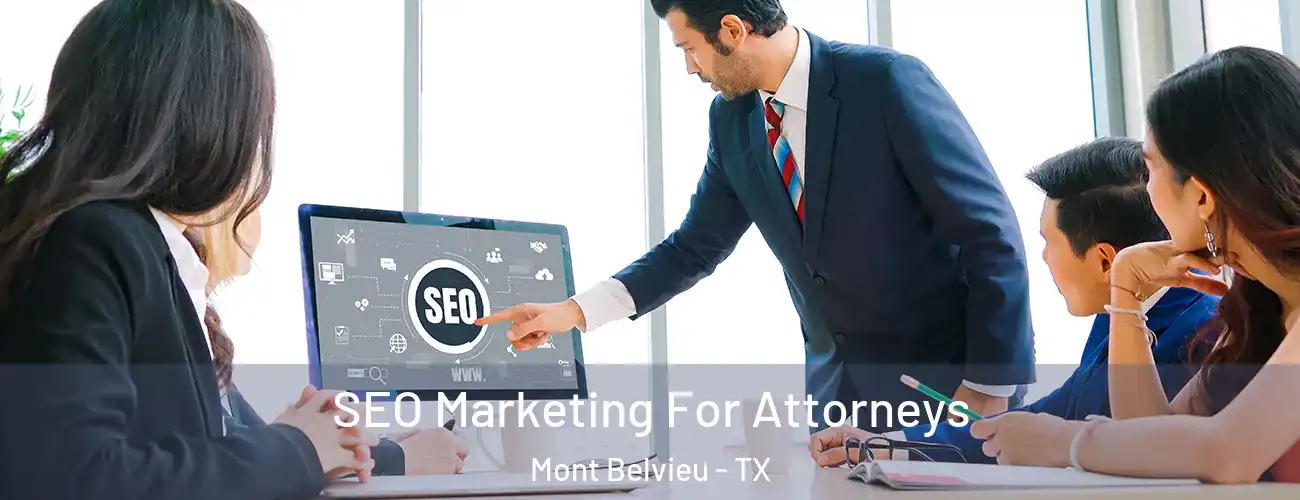 SEO Marketing For Attorneys Mont Belvieu - TX