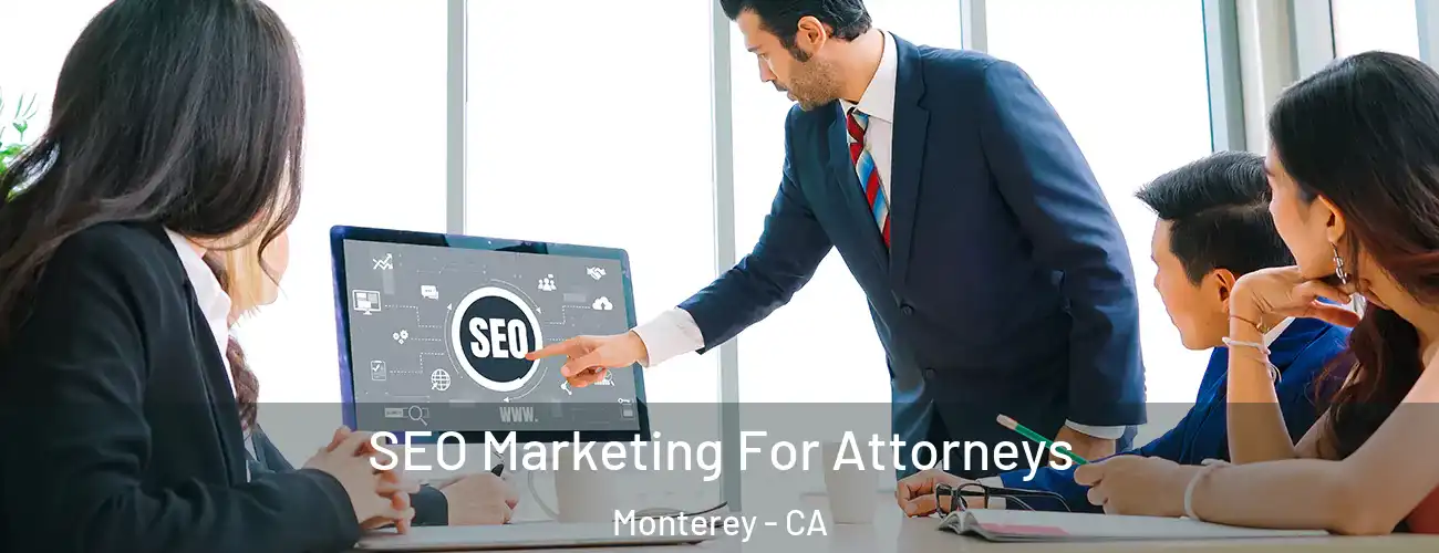  SEO Marketing For Attorneys Monterey - CA