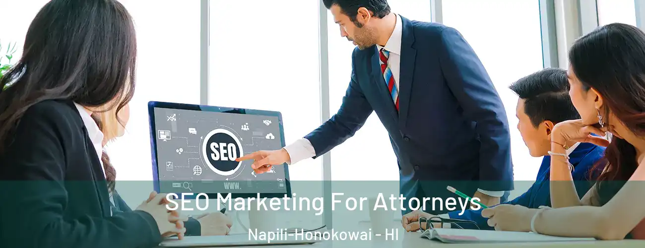 SEO Marketing For Attorneys Napili-Honokowai - HI